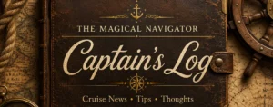 Image of a leather bound log book that says" The Magical Navigator" on the cover. A description of Cruise News, Tips, anf Thoughts